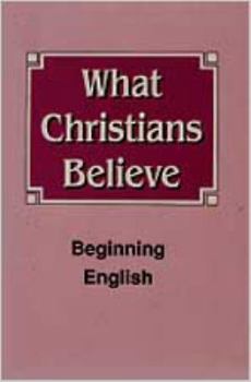 Paperback What Christians Believe: In Beginning English Book