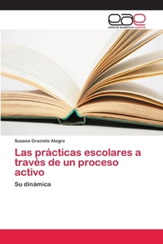 Paperback Las prácticas escolares a través de un proceso activo [Spanish] Book