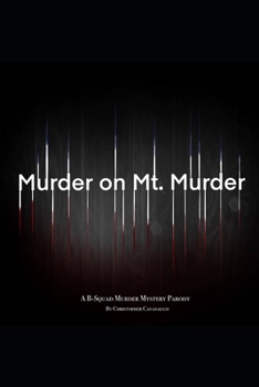 Paperback Murder on Mt. Murder: A B-Squad Murder Mystery Parody Book