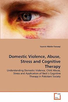 Paperback Domestic Violence, Abuse, Stress and Cognitive Therapy Book