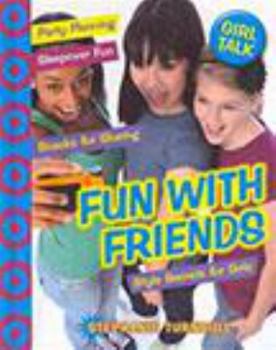 Fun with Friends - Book  of the Style Secrets for Girls