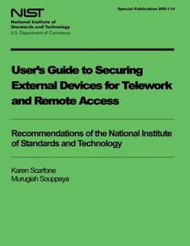 Paperback User's Guide to Securing External Devices for Telework and Remote Access Book