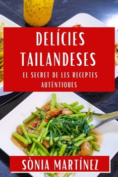 Paperback Delícies Tailandeses: El Secret de les Receptes Autèntiques [Catalan] Book