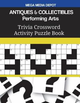 ANTIQUES & COLLECTIBLES Performing Arts Trivia Crossword Activity Puzzle Book