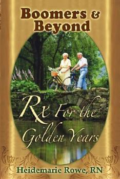 Paperback Boomers and Beyond, Prescription for the Golden Years Book