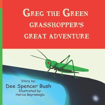 Paperback Greg The Green Grasshopper's Great Adventure Book