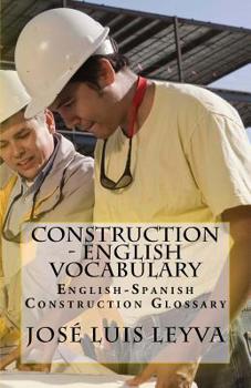 Paperback Construction - English Vocabulary: English-Spanish Construction Glossary Book