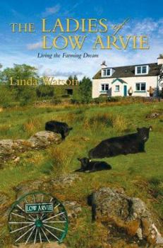 Paperback The Ladies of Low Arvie: Living the Farming Dream Book