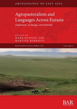 Paperback Agropastoralism and Languages Across Eurasia: Expansion, exchange, environment Book