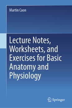 Hardcover Lecture Notes, Worksheets, and Exercises for Basic Anatomy and Physiology Book