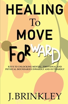 Paperback Healing To Move Forward Book