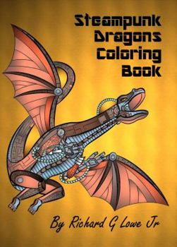 Paperback Steampunk Dragons Coloring Book: Adult Coloring Pages for Relaxation and to Relieve Stress Book