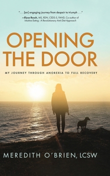 Hardcover Opening the Door: My Journey Through Anorexia to Full Recovery Book