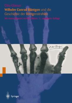 Wilhelm Conrad Roentgen and the Early History of the Roentgen Rays