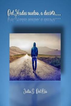 Paperback Del Hades vuelvo, a decirte... [Spanish] Book