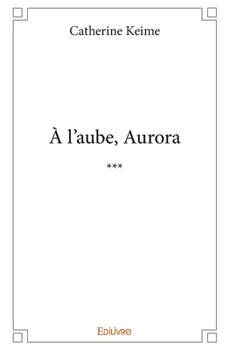Paperback À l'aube, Aurora [French] Book