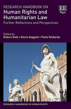 Hardcover Research Handbook on Human Rights and Humanitarian Law: Further Reflections and Perspectives (Research Handbooks in Human Rights series) Book