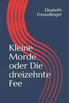 Paperback Kleine Morde Oder Die Dreizehnte Fee [German] Book