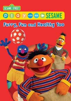 DVD Play with Me Sesame: Furry, Fun and Healthy Too Book