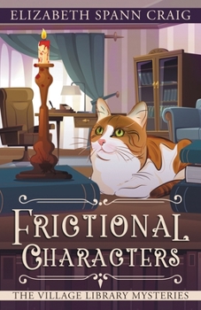 Frictional Characters - Book #6 of the Village Library Mysteries