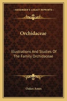 Orchidaceae: Illustrations and Studies of the Family Orchidaceae Volume Fasc.7