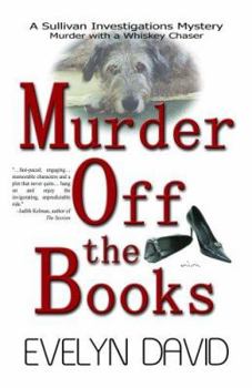 Murder Off the Books (Sullivan Investigations Mystery) - Book #1 of the Sullivan Investigations Mystery