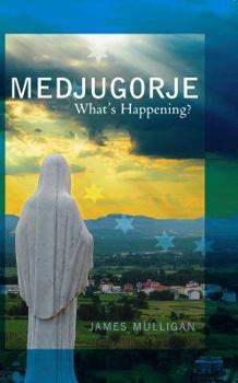 Hardcover Medjugorje: What's Happening? Book