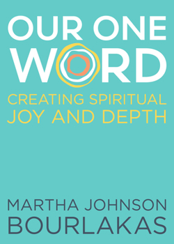 Paperback Our One Word: Creating Spiritual Joy and Depth Book