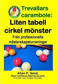 Paperback Trevallars carambole - Liten tabell cirkel mönster: Från professionella mästerskapsturneringar [Swedish] Book