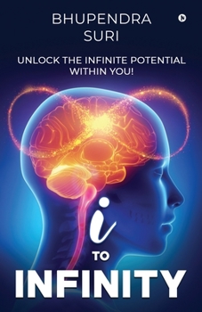 Paperback I to Infinity: Unlock the Infinite Potential Within You! Book