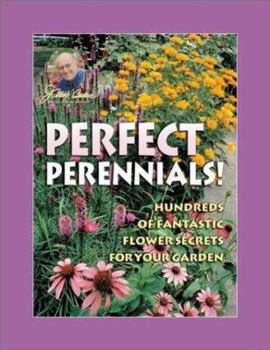 Hardcover Jerry Baker's Perfect Perennials!: Hundreds of Fantastic Flower Secrets for Your Garden Book