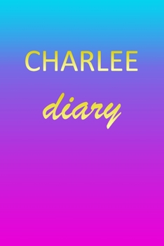 Charlee: Journal Diary | Personalized First Name Personal Writing | Letter C Blue Purple Pink Gold Effect Cover | Daily Diaries for Journalists & ... Taking | Write about your Life & Interests