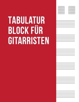 Tabulatur Block für Gitarristen: Tab Heft mit leeren Tabulaturlinien und Akkorddiagrammen (German Edition)