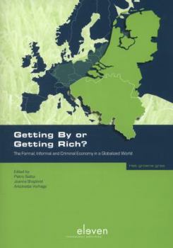 Paperback Getting by or Getting Rich?: The Formal, Informal and Criminal Economy in a Globalized World Book