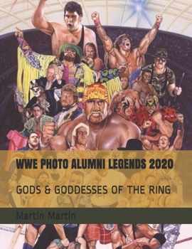 Paperback Wwe Photo Alumni Legends 2020: Gods & goddesses of the ring Book
