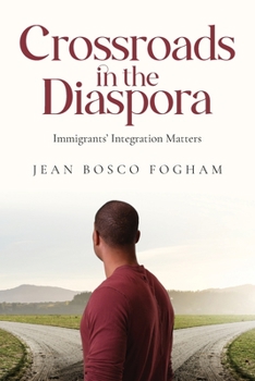 Paperback Crossroads in the Diaspora: Immigrants' Integration Matters Book