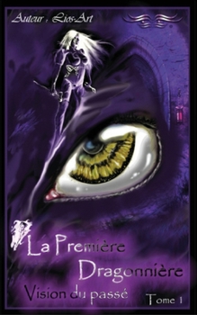 Paperback La Premi?re Dragonni?re Vision du pass?: Vision du Pass? [French] Book
