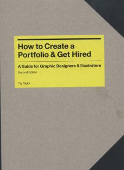 Hardcover How to Create a Portfolio & Get Hired: A Guide for Graphic Designers and Illustrators Book