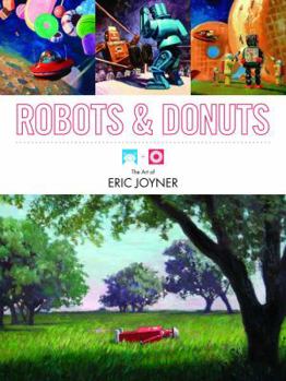 Paperback Robots & Donuts: The Art of Eric Joyner Book