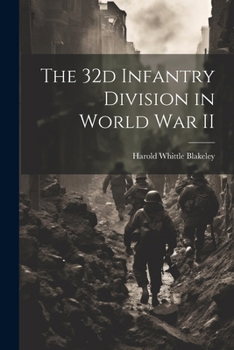 Paperback The 32d Infantry Division in World War II Book