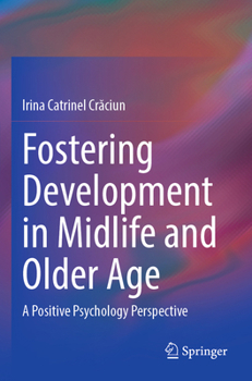 Paperback Fostering Development in Midlife and Older Age: A Positive Psychology Perspective Book