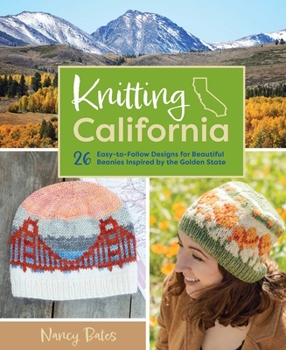 Hardcover Knitting California: 26 Easy-To-Follow Designs for Beautiful Beanies Inspired by the Golden State Book