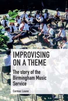 Paperback Improvising on a Theme: The Story of the Birmingham Music Service Book