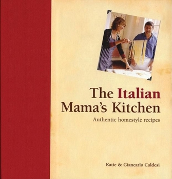 Hardcover The Italian Mama's Kitchen: Authentic Homestyle Recipes Book