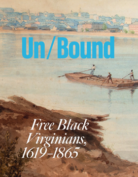 Paperback Unbound: Free Black Virginians, 1619-1865 Book
