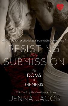 Paperback Resisting My Submission (The Doms of Genesis, Book 7) Book