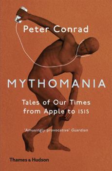 Paperback Mythomania: Tales of Our Times, from Apple to ISIS Book