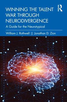 Hardcover Winning the Talent War Through Neurodivergence: A Guide for the Neurotypical Book