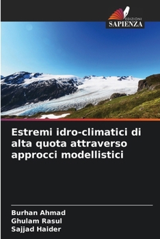 Paperback Estremi idro-climatici di alta quota attraverso approcci modellistici [Italian] Book