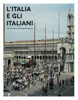 Hardcover Italy and the Italians: Through the Lenses of the Magnum Photographers Book